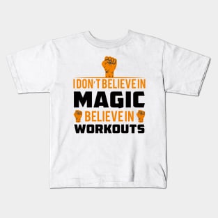 Believe in workouts Kids T-Shirt